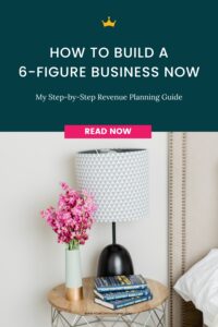 How to Build a 6-Figure Business (My Step-by-Step Revenue Planning Guide) by Your Content Empire