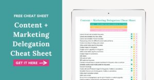 Your Content Empire - Content + Marketing Delegation Cheat Sheet