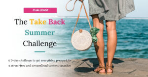 The Take Back Summer Challenge by Your Content Empire